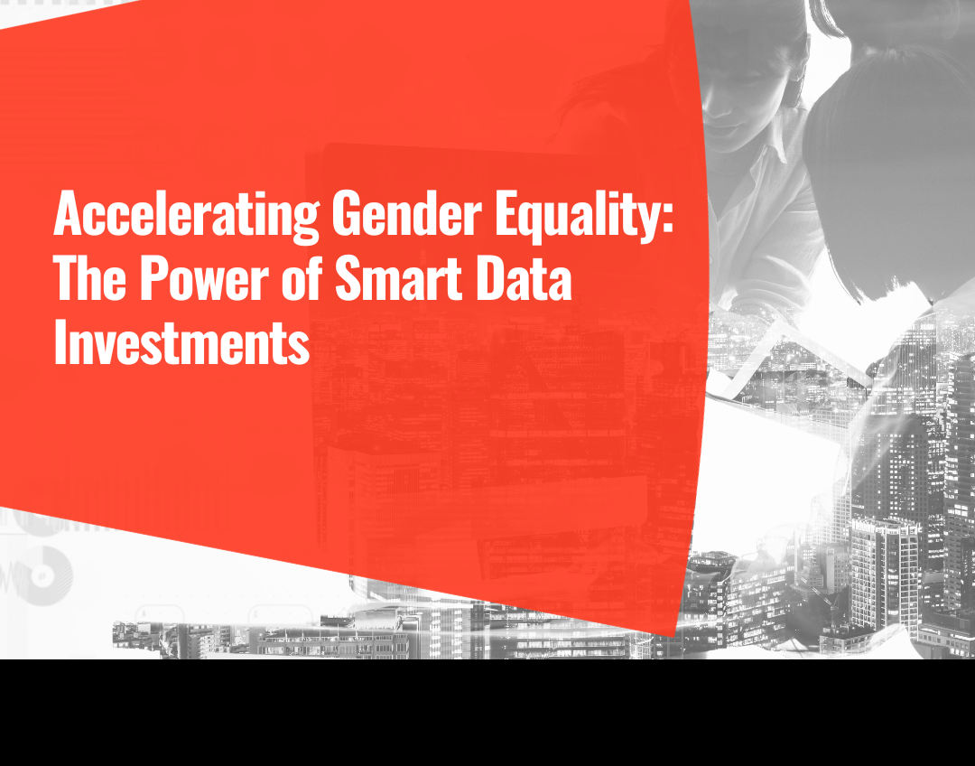 Accelerating Gender Equality: The Power of Smart Data Investments